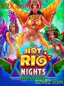 Descubra as Emoções de HotRioNightsBonusBuy da 82X.com